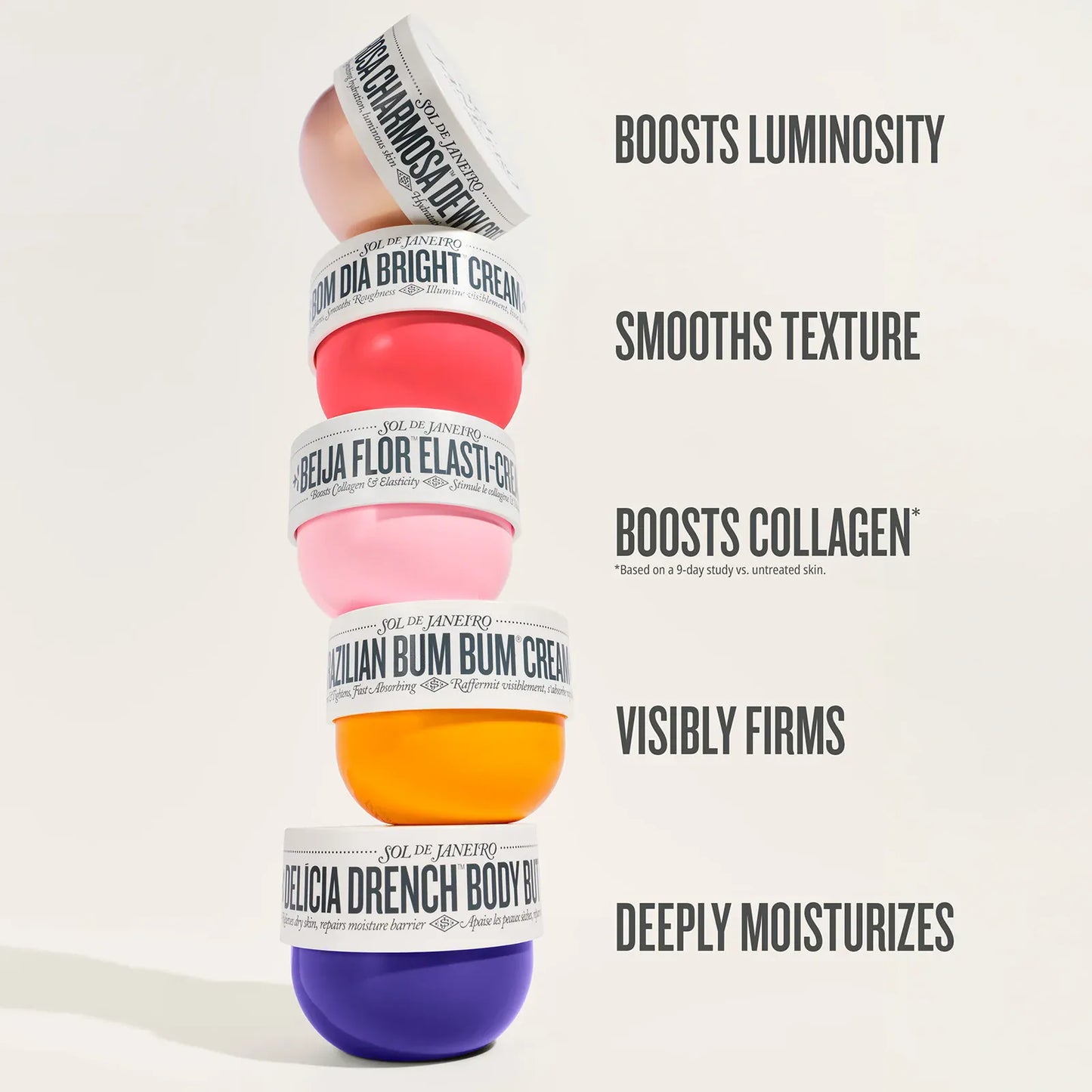 Stack of colorful skincare containers with text highlighting their benefits on a light background

Boosts luminosity, smooths texture, boosts collagen*, visibly firms, deeply moiturizes